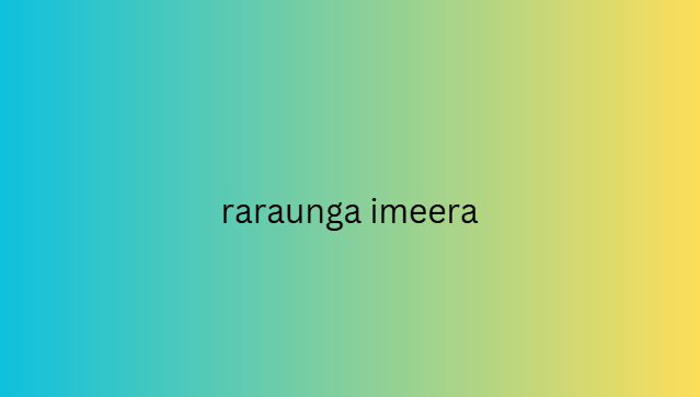 raraunga imeera