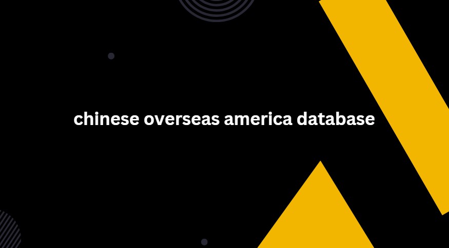 chinese overseas america database